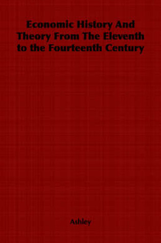 Cover of Economic History And Theory From The Eleventh to the Fourteenth Century