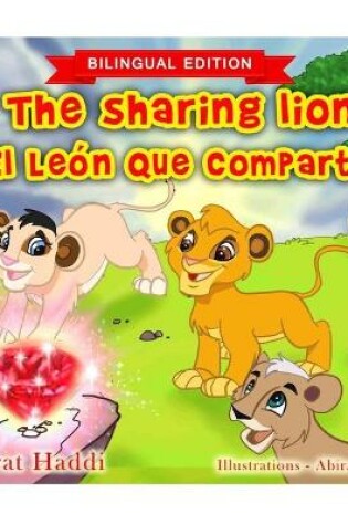 Cover of The Sharing Lion / El león que comparte (Bilingual English-Spanish Edition)