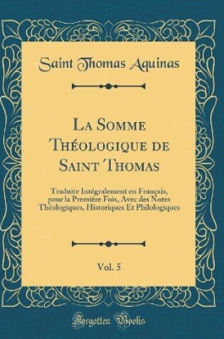 Cover of La Somme Theologique de Saint Thomas, Vol. 5