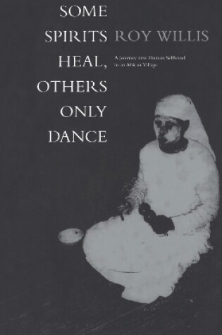 Cover of Some Spirits Heal, Others Only Dance