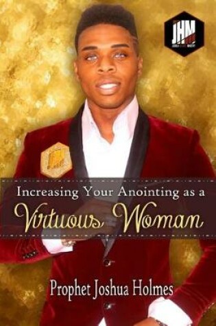 Cover of Increasing Your Anointing As A Virtuous Woman