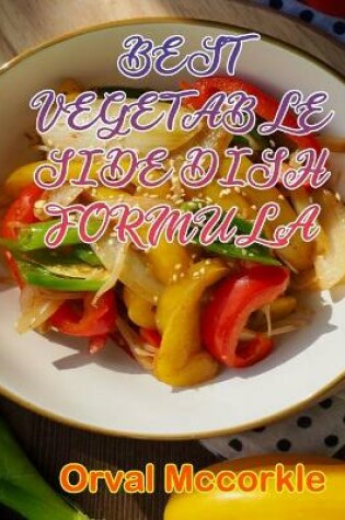 Cover of Best Vegetable Side Dish Formula