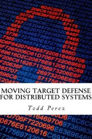 Cover of Moving Target Defense for Distributed Systems