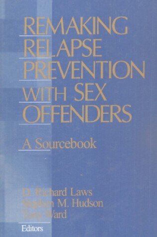 Cover of Remaking Relapse Prevention with Sex Offenders