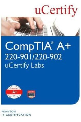 Cover of Comptia A+ 220-901/220-902 Ucertify Labs Student Access Card