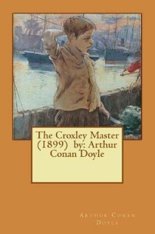 Cover of The Croxley Master (1899) by