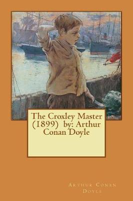 Book cover for The Croxley Master (1899) by