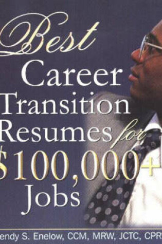 Cover of Best Career Transition Resumes for $100,000+ Jobs