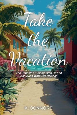 Book cover for Take the Vacation