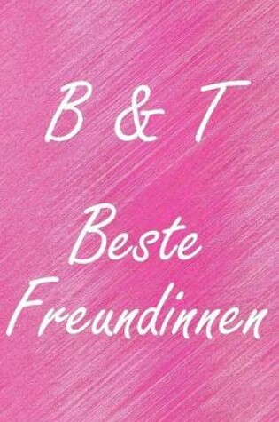 Cover of B & T. Beste Freundinnen