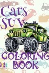 Book cover for &#9996; Cars SUV &#9998; Cars Coloring Book Young Boy &#9998; Coloring Book 7 Year Old &#9997; (Colouring Book Kids) Coloring Book Number