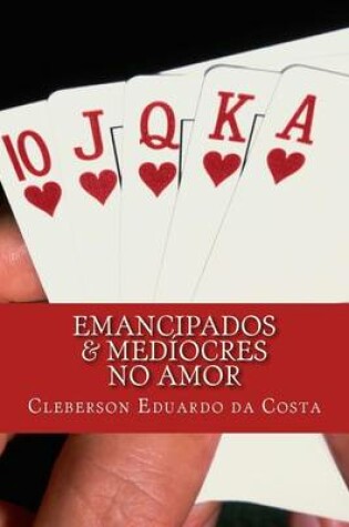 Cover of emancipados & mediocres no amor