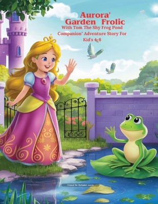 Book cover for Aurora's Garden Frolic With Tom, The Shy Frog Pond Companion" Adventure Story For Kid's 4-8