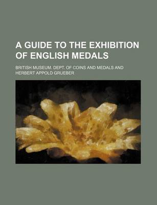 Book cover for A Guide to the Exhibition of English Medals