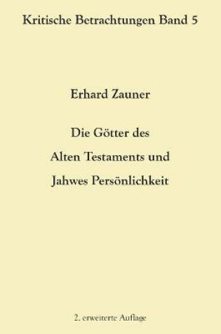Cover of Die Goetter des Alten Testamens und Jahwes Persoenlichkeit
