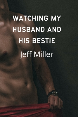 Book cover for Watching My Husband And His Bestie