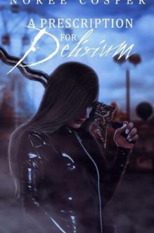 Cover of A Prescription for Delirium