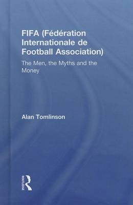 Book cover for Fifa (Federation Internationale de Football Association): The Men, the Myths and the Money