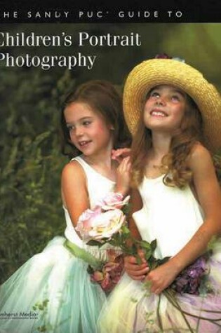 Cover of The Sandy Puc' Guide To Children's Portrait Photography