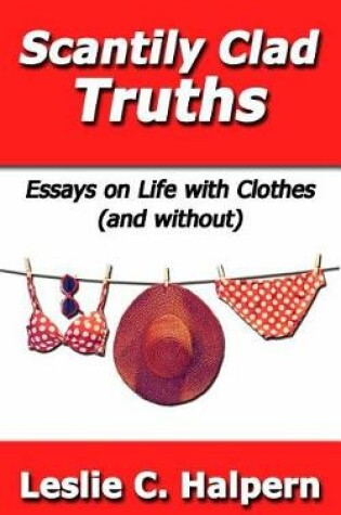 Cover of Scantily Clad Truths