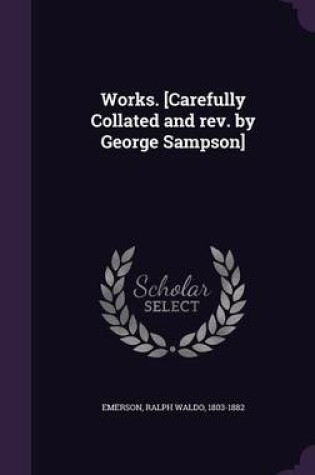 Cover of Works. [Carefully Collated and REV. by George Sampson]