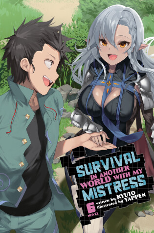 Cover of Survival in Another World with My Mistress! (Light Novel) Vol. 6