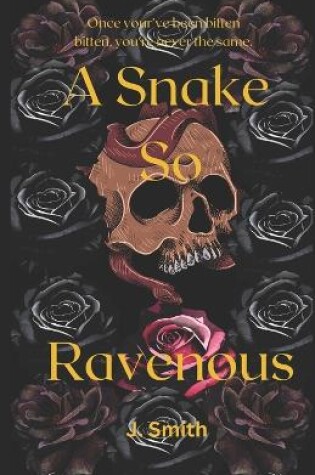 Cover of A Snake So Ravenous