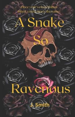 Cover of A Snake So Ravenous