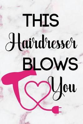 Book cover for This Hairdresser Blows You