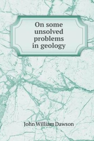 Cover of On some unsolved problems in geology