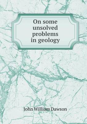 Book cover for On some unsolved problems in geology