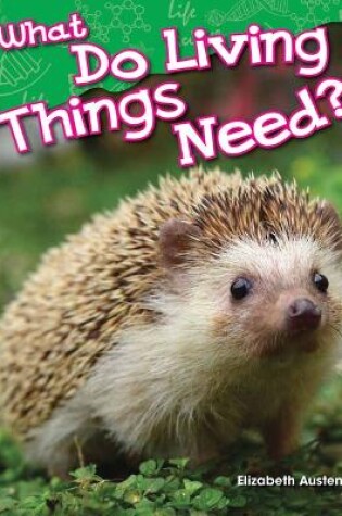 Cover of What Do Living Things Need?