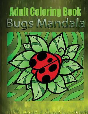 Book cover for Adult Coloring Book: Bugs Mandala