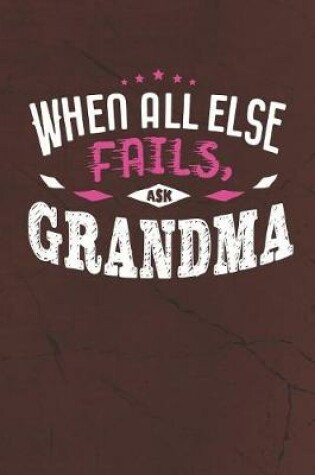 Cover of When All Else Fails Ask Grandma