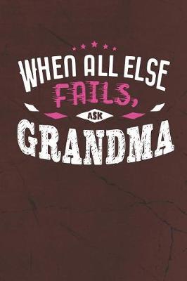 Book cover for When All Else Fails Ask Grandma