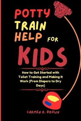 Book cover for Potty Train Help for Kids