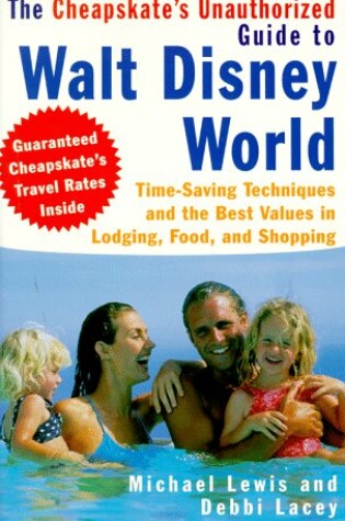 Cover of The Cheapskate's Unauthorized Guide to Walt Disney World