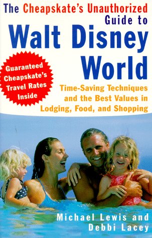Book cover for The Cheapskate's Unauthorized Guide to Walt Disney World