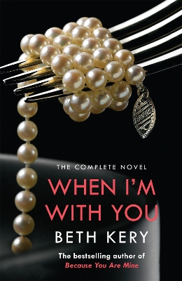 Cover of When I'm With You Complete Novel (Because You Are Mine Series #2)