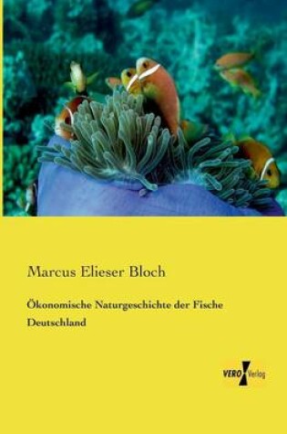 Cover of Ökonomische Naturgeschichte der Fische Deutschland