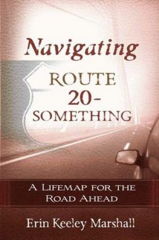 Cover of Navigating Route 20-Something