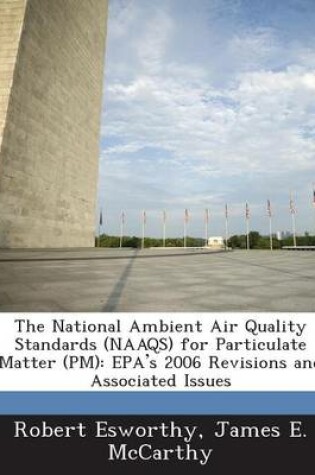 Cover of The National Ambient Air Quality Standards (Naaqs) for Particulate Matter (PM)