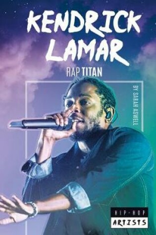 Cover of Kendrick Lamar: Rap Titan