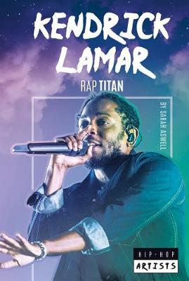 Book cover for Kendrick Lamar: Rap Titan