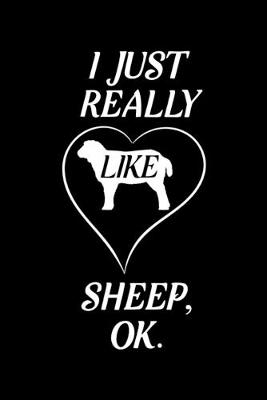Book cover for I Just Really Like Sheep, OK