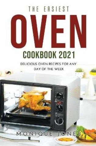 Cover of The Easiest Oven Cookbook 2021