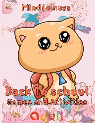 Book cover for Mindfulness Back To School Games And Activities Adult