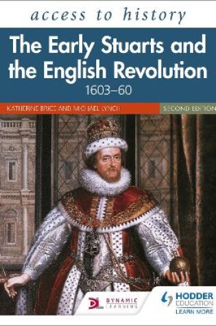 Cover of Access to History: The Early Stuarts and the English Revolution, 1603-60, Second Edition