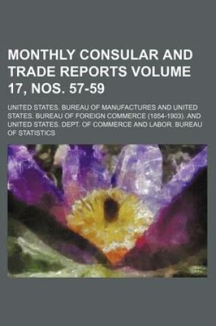 Cover of Monthly Consular and Trade Reports Volume 17, Nos. 57-59