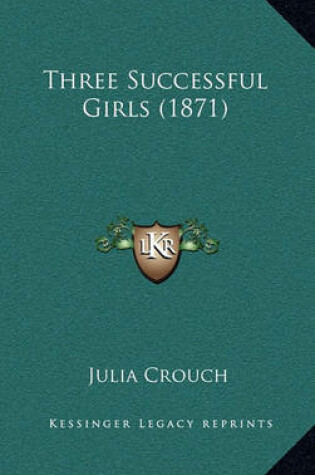 Cover of Three Successful Girls (1871)